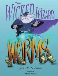bokomslag Wicked Wizard and the Worms
