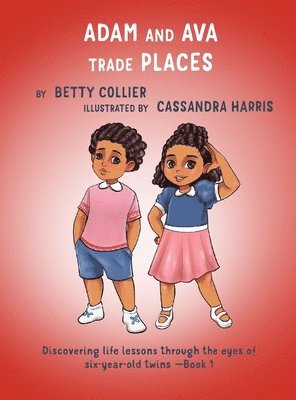 Betty Collier - Adam and Ava Trade Places, Inbunden