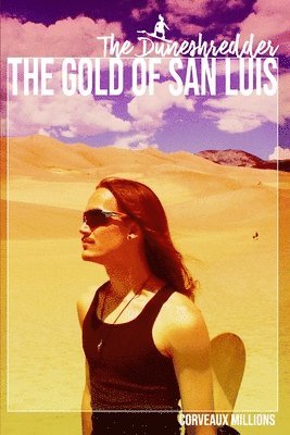 The Duneshredder: The Gold Of San Luis 1