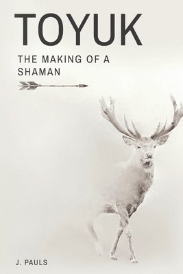 Toyuk the Making of a Shaman 1