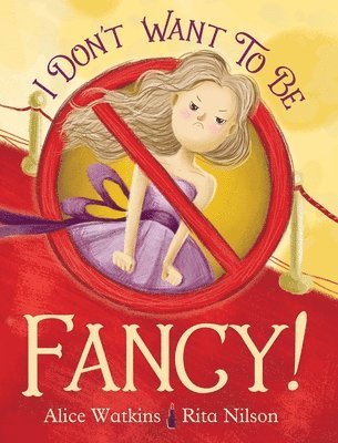 Alice Watkins - I Don't Want to Be Fancy, Inbunden