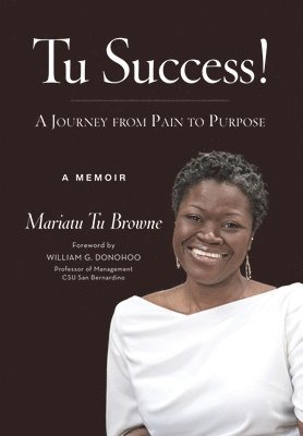 bokomslag Tu Success! A Journey from Pain to Purpose