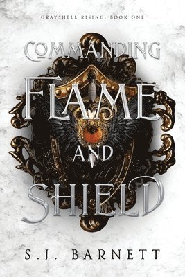 bokomslag Commanding Flame And Shield: Grayshell Rising, Book One