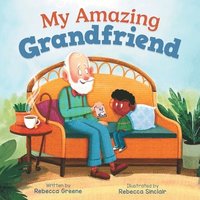 bokomslag My Amazing Grandfriend: A Heartwarming Story Celebrating Intergenerational Friendships