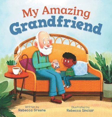 bokomslag My Amazing Grandfriend: A Heartwarming Story Celebrating Intergenerational Friendships