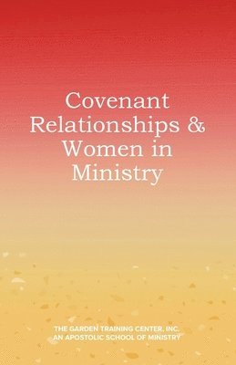 Covenant Relationships & Women in Ministry