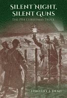 Timothy Demy - Silent Night, Silent Guns: The 1914 Christmas Truce, Häftad