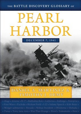 Daniel A. Martinez - The Battle Discovery Glossary of Pearl Harbor, Häftad