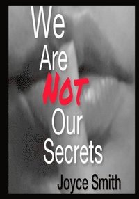bokomslag We Are Not Our Secrets