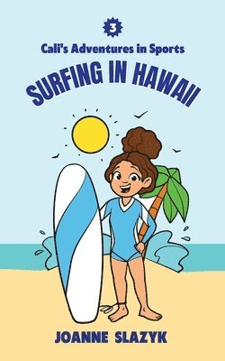 Cali's Adventures in Sports - Surfing in Hawaii 1