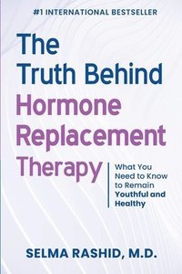 bokomslag The Truth Behind Hormone Replacement Therapy