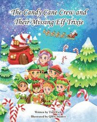 bokomslag Candy Cane Crew and Their Missing Elf Trixie