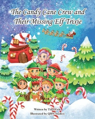 bokomslag Candy Cane Crew and Their Missing Elf Trixie