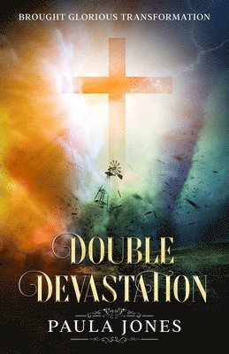 Double Devastation Brought Glorious Transformation 1