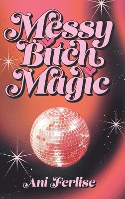 Messy Bitch Magic