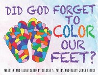 bokomslag Did God Forget To Color Our Feet?