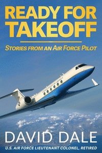 bokomslag Ready For Takeoff - Stories from an Air Force Pilot