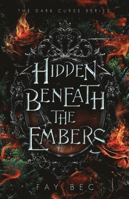 Hidden Beneath The Embers 1