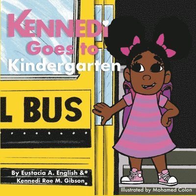 Kennedi Rae M Gibson, Eustacia English, Kennedi Rae M. Gibson, M Gibson, Kennedi Rae - Kennedi Goes To Kindergarten, Häftad