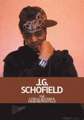 bokomslag J.G. SCHOFIELD The Lyrical Maverick From Brownsville