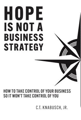 bokomslag Hope Is Not A Business Strategy