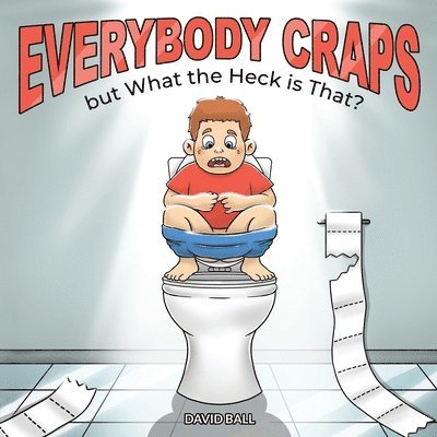 Everybody Craps but What the Heck is That? 1