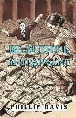 Phillip Davis - Beautiful Entrapment, Häftad