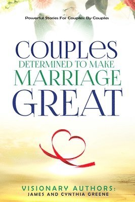 Cynthia & James Greene, Cynthia &. James Greene - Couples Determined to Make Marriage Great, Häftad