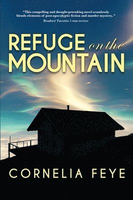 Cornelia Feye - Refuge on the Mountain, Häftad
