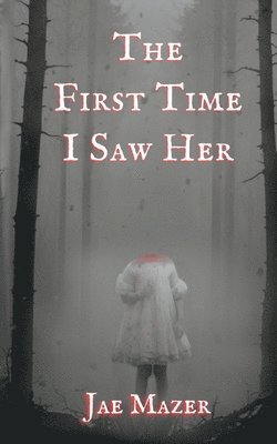Jae Mazer - First Time I Saw Her, Häftad