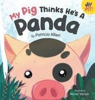 My Pig Thinks He's a Panda