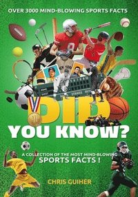 bokomslag Did You Know?: A Collection of the Most Mind-Blowing Sports Facts!