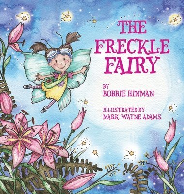 Bobbie Hinman - Freckle Fairy, Inbunden