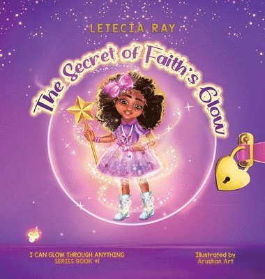 Letecia Ray - Secret of Faith's Glow, Inbunden
