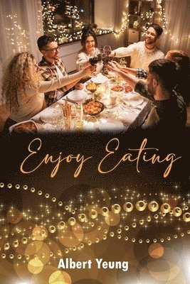 Albert Yeung - Enjoy Eating, Häftad