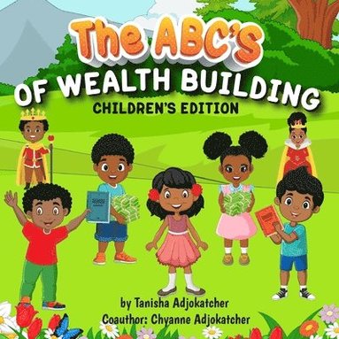 bokomslag The Abc's of Wealth Building