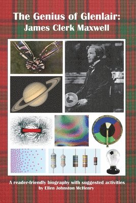 The Genius of Glenlair James Clerk Maxwell