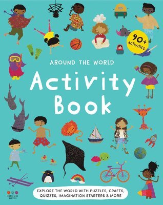 bokomslag Around the World Activity Book: Explore 30 Countries with Quizzes, Activities, Crafts, Imagination Starters & More!