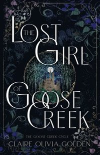 bokomslag The Lost Girl of Goose Creek