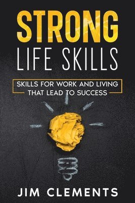 Jim D Clements, Jim D. Clements, D Clements, Jim - STRONG life skills, Häftad