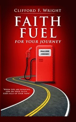 Faith Fuel for Your Journey 1
