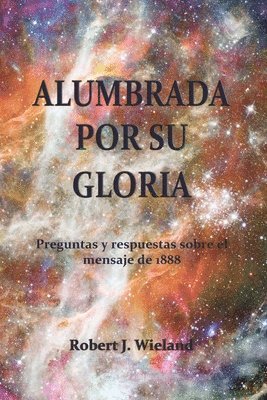Robert J Wieland, Robert J. Wieland - Alumbrada por su Gloria, Häftad