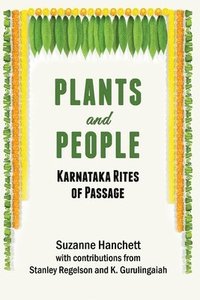 bokomslag Plants and People: Karnataka Rites of Passage: Karnataka Rites of Passage