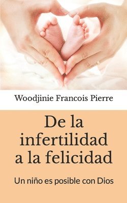 bokomslag De la infertilidad a la felicidad