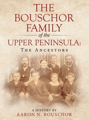 bokomslag The Bouschor Family of the Upper Peninsula