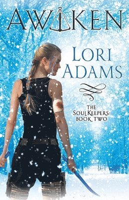 Lori Adams - AWAKEN, A Soulkeepers Novel (Book 2), Häftad
