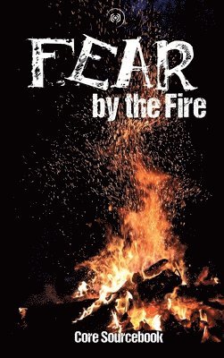 FEAR By The Fire 1