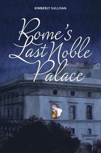 bokomslag Rome's Last Noble Palace