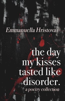 bokomslag The Day My Kisses Tasted Like Disorder