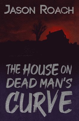 The House on Dead Man's Curve 1